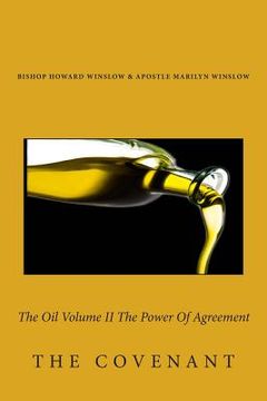 portada The Oil Volume II The Power Of Agreement: The Covenant (en Inglés)