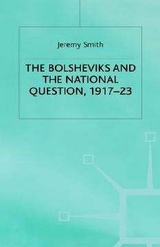 portada the bolsheviks and the national question, 1917-23 (en Inglés)