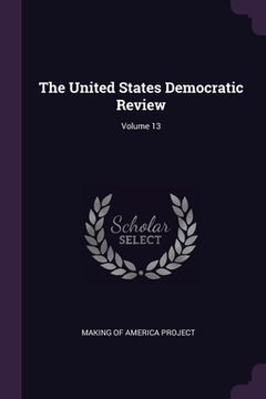 portada The United States Democratic Review; Volume 13 (en Inglés)