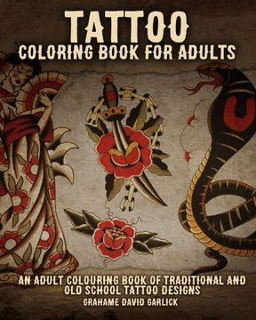 portada Tattoo Coloring Book for Adults: An Adult Colouring Book of Traditional and old School Tattoo Designs (Tattoo Coloring Books) (Volume 1)