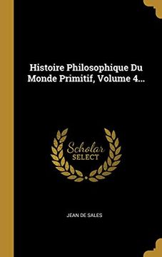 portada Histoire Philosophique du Monde Primitif, Volume 4. (en Francés)