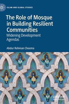 portada The Role of Mosque in Building Resilient Communities: Widening Development Agendas (in English)