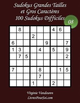 portada Sudokus Grandes Tailles et Gros Caractères - Niveau Difficile - N°8: 100 Sudokus Difficiles - Grands Caractères: 36 points (en Francés)