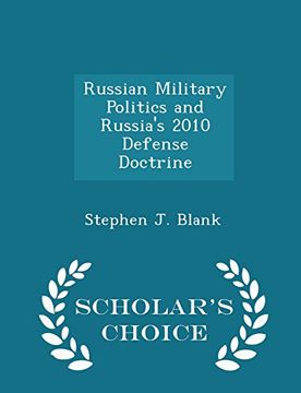 portada Russian Military Politics and Russia's 2010 Defense Doctrine - Scholar's Choice Edition