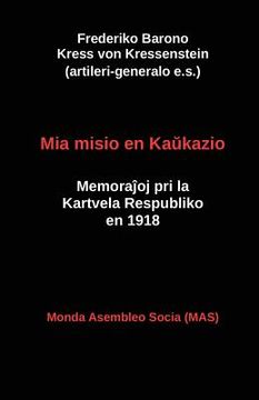 portada Mia misio en Kaŭkazio: Memoraĵoj pri la Kartvela Respubliko en 1918 (en Esperanto)