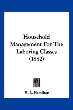 portada household management for the laboring classes (1882) (en Inglés)