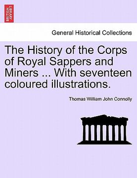 portada the history of the corps of royal sappers and miners ... with seventeen coloured illustrations. vol. ii. (en Inglés)