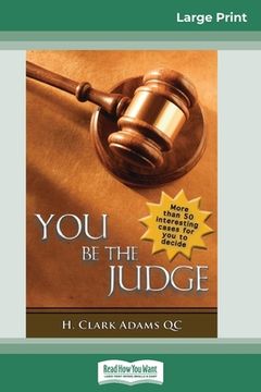 portada You Be the Judge (16pt Large Print Edition) (en Inglés)