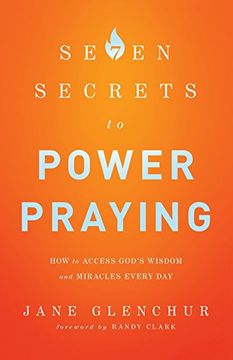 portada 7 Secrets to Power Praying: How to Access God's Wisdom and Miracles Every Day