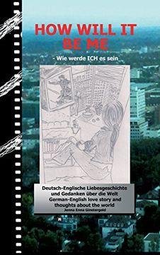 portada HOW WILL IT BE ME - Wie werde ICH es sein (German Edition)