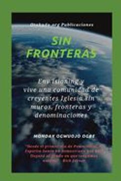 portada Sin Fronteras env Isioning y Vive una Comunidad de Creyentes Iglesia sin Muros, Fronteras y Denominaciones