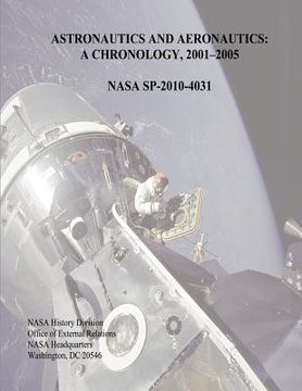 portada Astronautics and Aeronautics: A Chronology, 2001-2005 (en Inglés)