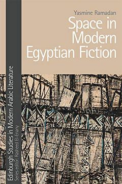 portada Space in Modern Egyptian Fiction (Edinburgh Studies in Modern Arabic Literature) (in English)