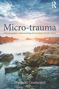 portada Micro-Trauma: A Psychoanalytic Understanding of Cumulative Psychic Injury (en Inglés)