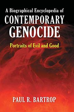 portada A Biographical Encyclopedia of Contemporary Genocide: Portraits of Evil and Good 