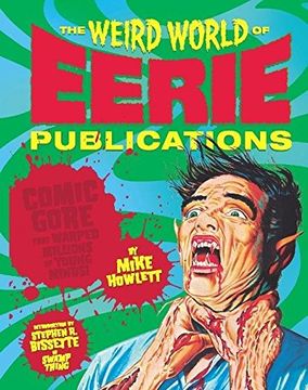 portada The Weird World of Eerie Publications: Comic Gore That Warped Millions of Young Minds (en Inglés)