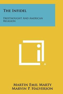 portada the infidel: freethought and american religion (en Inglés)