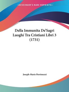 portada Della Immunita De'Sagri Luoghi Tra Cristiani Libri 3 (1731) (in Italian)