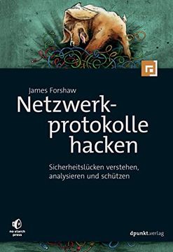 portada Netzwerkprotokolle Hacken: Sicherheitslücken Verstehen, Analysieren und Schützen (en Alemán)