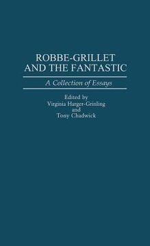 portada robbe-grillet and the fantastic: a collection of essays
