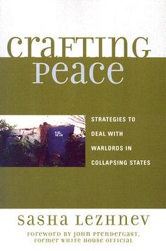 portada crafting peace: strategies to deal with warlords in collapsing states (en Inglés)