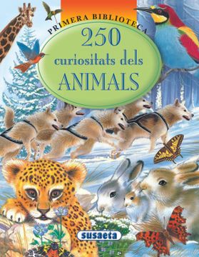 portada 250 Curiositats Dels Animals (Primera Biblioteca) (in Catalá)