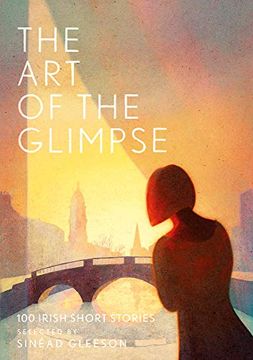 portada The art of the Glimpse: 100 Irish Short Stories (en Inglés)