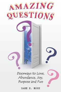 portada Amazing Questions: Discovering Doorways to Love, Abundance, Joy, Purpose and Fun (en Inglés)
