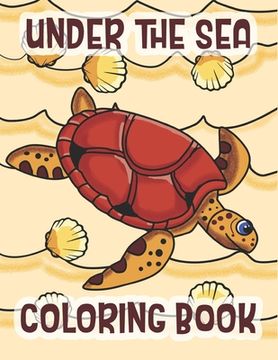 portada Under The Sea Coloring Book: Marine Life Animals Of The Deep Ocean and Tropics (en Inglés)