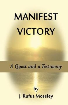 portada Manifest Victory: A Quest and a Testimony (en Inglés)