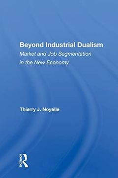 portada Beyond Industrial Dualism: Market and job Segmentation in the new Economy (en Inglés)