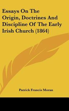 portada essays on the origin, doctrines and discipline of the early irish church (1864)
