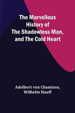 portada The Marvellous History of the Shadowless Man, and The Cold Heart (in English)