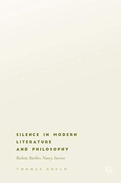 portada Silence in Modern Literature and Philosophy: Beckett, Barthes, Nancy, Stevens (in English)