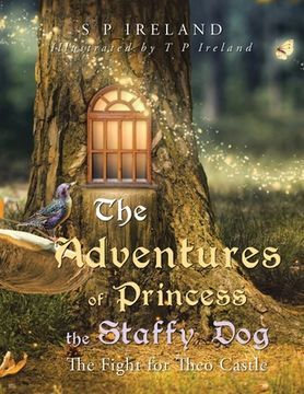 portada The Adventures of Princess the Staffy Dog: The Fight for Theo Castle (en Inglés)