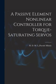 portada A Passive Element Nonlinear Controller for Torque-saturating Servos
