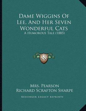 portada dame wiggins of lee, and her seven wonderful cats: a humorous tale (1885)