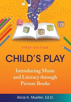portada Child's Play: Introducing Music and Literacy through Picture Books