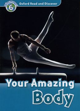 portada Oxford Read and Discover: Level 6: 1,050-Word Vocabulary Your Amazing Body (en Inglés)