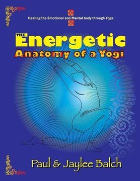 portada The Energetic Anatomy of a Yogi: Healing the Emotional and Mental Body Through Yoga (in English)