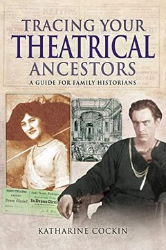 portada Tracing Your Theatrical Ancestors: A Guide for Family Historians (Tracing Your Ancestors) (en Inglés)