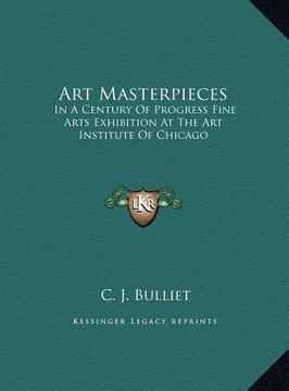 portada art masterpieces: in a century of progress fine arts exhibition at the art institute of chicago (in English)