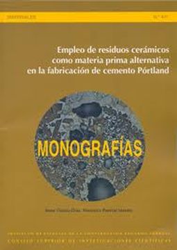 portada Empleo de residuos cerámicos como materia prima alternativa en la fabricación de cemento Pórtland (Monografías del Instituto Eduardo Torroja)