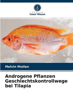 portada Androgene Pflanzen Geschlechtskontrollwege bei Tilapia (en Alemán)