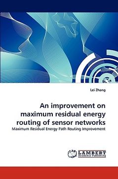portada an improvement on maximum residual energy routing of sensor networks (en Inglés)