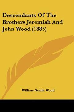 portada descendants of the brothers jeremiah and john wood (1885) (in English)