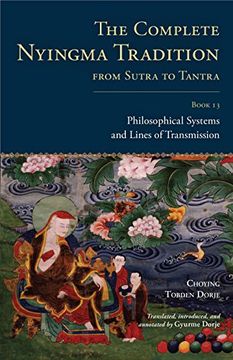 portada The Complete Nyingma Tradition from Sutra to Tantra, Book 13: Philosophical Systems and Lines of Transmission (en Inglés)