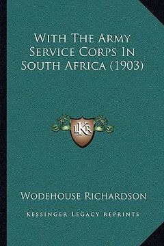 portada with the army service corps in south africa (1903) (en Inglés)
