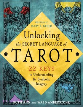 portada Unlocking the Secret Language of Tarot: 22 Keys to Understanding its Symbolic Imagery (en Inglés)