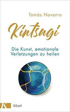 portada Kintsugi: Die Kunst, Emotionale Verletzungen zu Heilen